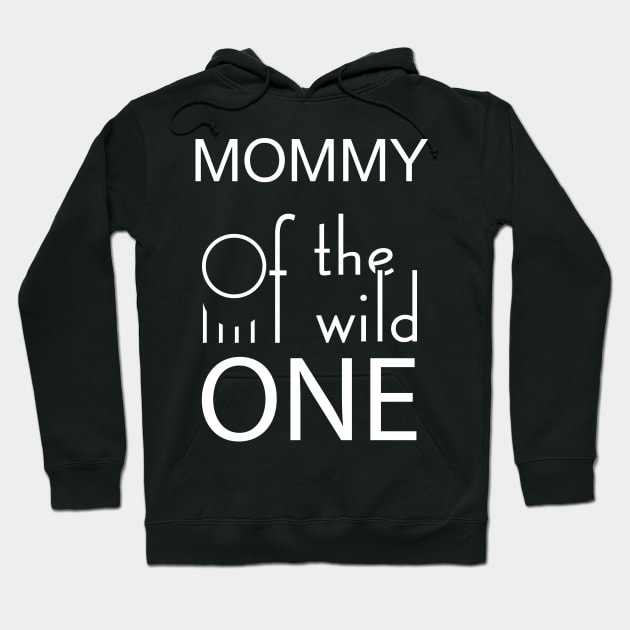 Mommy of the wild one Hoodie by GronstadStore